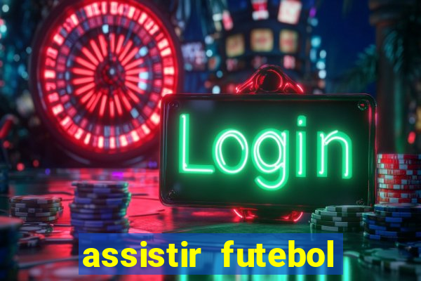 assistir futebol online play hd